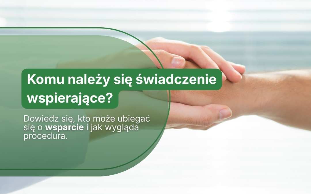 Komu przysługuje świadczenie wspierające?