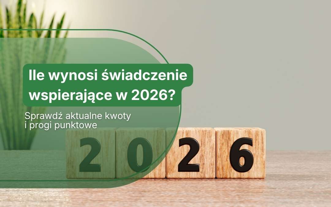 Ile wynosi świadczenie wspierające w 2026 roku? Aktualne kwoty i progi 