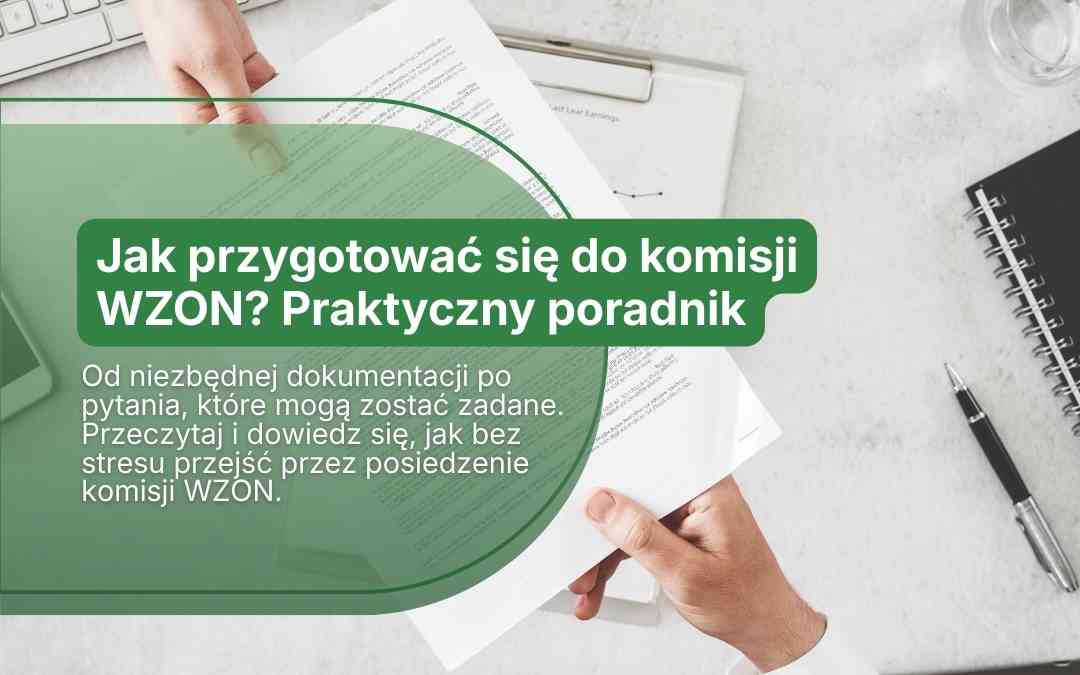 Jak przygotować się do  komisji WZON? Praktyczny poradnik