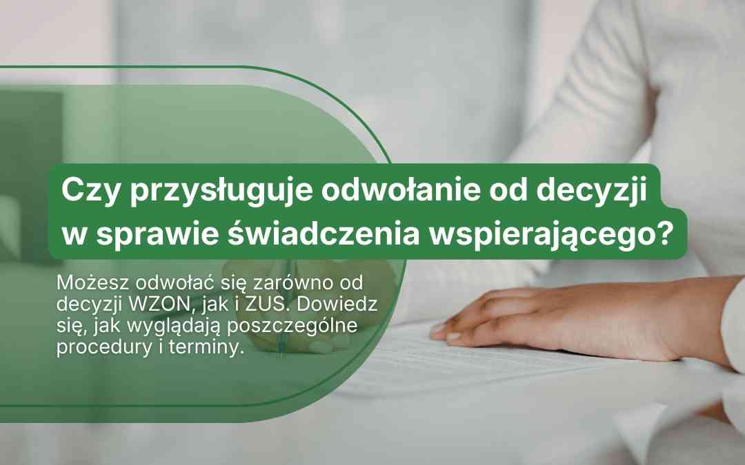 Grafika informacyjna o prawie do odwołania od decyzji WZON i ZUS w sprawie świadczenia wspierającego.