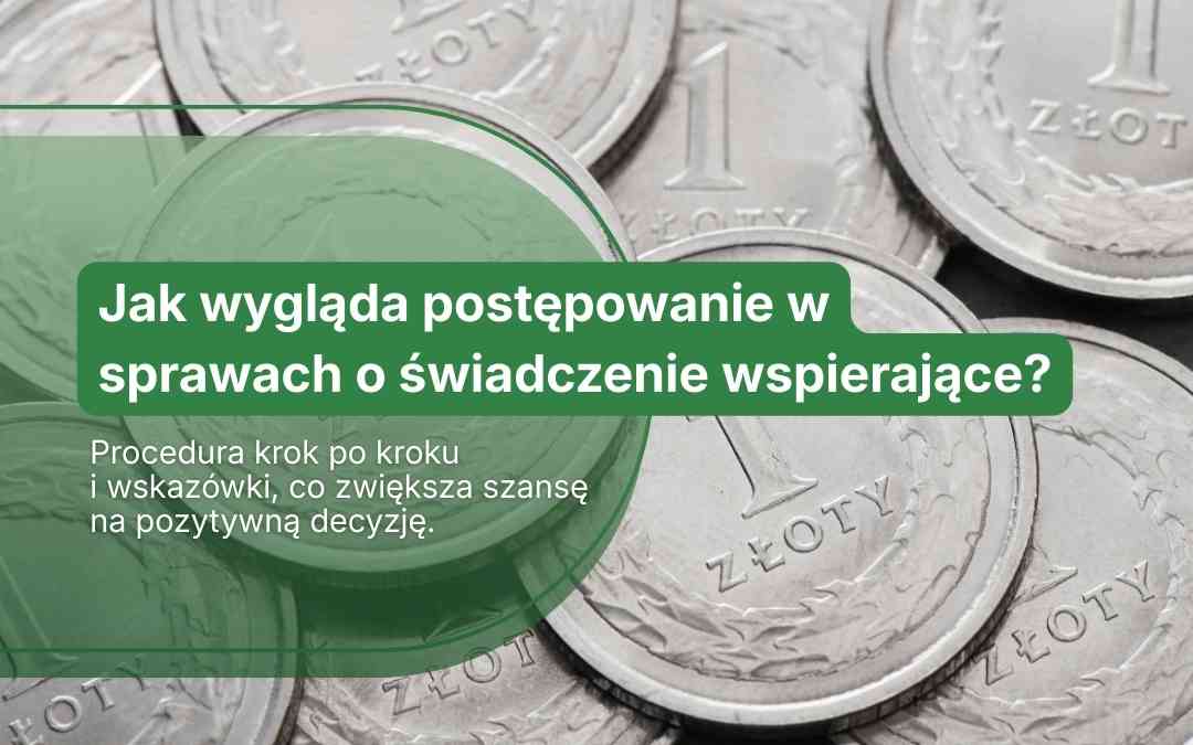 Jak wygląda postępowanie w sprawach o świadczenie wspierające?