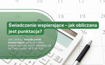 Świadczenie wspierające – jak obliczana jest punktacja?