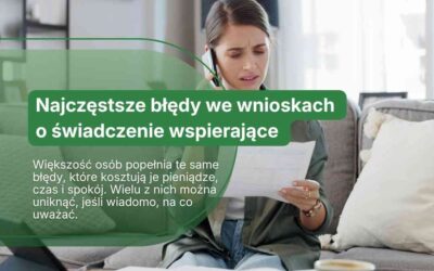 Najczęstsze błędy we wnioskach o świadczenie wspierające