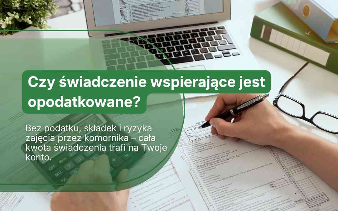 Czy świadczenie wspierające jest opodatkowane?