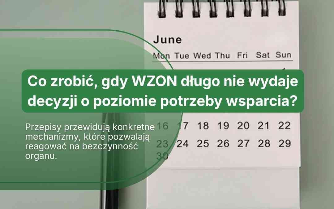 Kalendarz z napisem o bezczynności organu WZON i mechanizmach reagowania na brak decyzji.