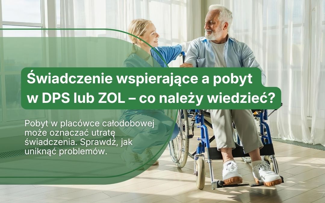 Banner: Świadczenie wspierające a pobyt w DPS lub ZOL. Opiekunka rozmawia z seniorem na wózku.