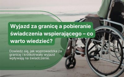 Wyjazd za granicę a pobieranie świadczenia wspierającego – co warto wiedzieć?