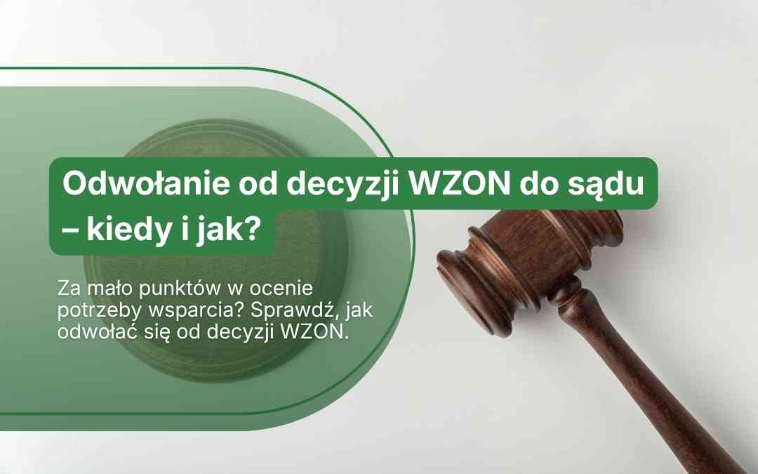 Drewniany młotek sędziowski na tle napisu o odwołaniu od decyzji WZON do sądu.