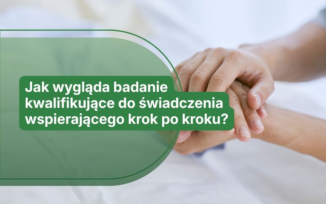 grafika przedstawiające dłonie oraz temat artykułu Jak wygląda badanie kwalifikujące do świadczenia wspierającego krok po kroku?