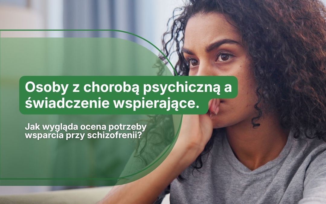 grafika opisująca problem osób chorujących na schizofrenie oraz świadczenia wspierające
