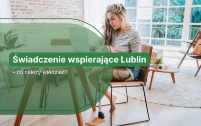 Pomoc w uzyskaniu świadczenia wspierającego w Lublinie i województwie lubelskim