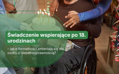 Świadczenie wspierające po 18. urodzinach – formalności