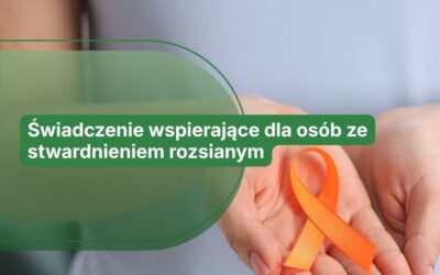 Świadczenie wspierające dla osób ze stwardnieniem rozsianym